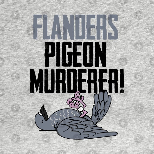 General Melchett Flanders Pigeon Murderer by Meta Cortex